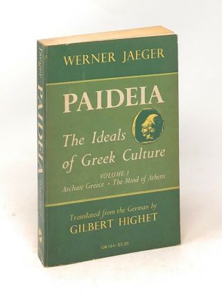 Werner Jaeger / Paideia The Ideals Of Greek Culture Volume I - - Archaic Greece
