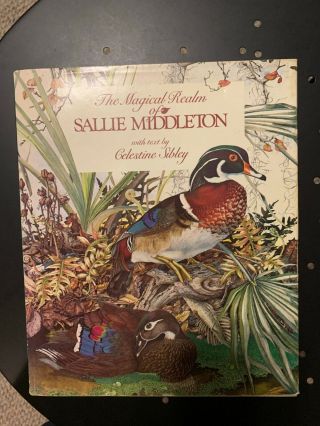 The Magical Realm Of Sallie Middleton Wildlife Artist 1980 1st Printing & Signed