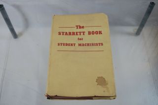 Vtg 1964 The Starrett Book For Student Machinists Handbook Hardback W/jacket