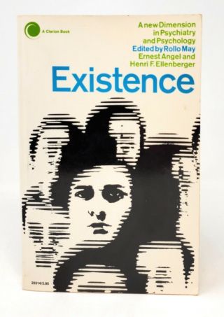 Rollo May,  Ernest Angel / Existence A Dimension In Psychiatry And Psychology