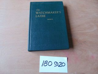 H/b Book 1974 The Watchmakers Lathe Goodrich Watch Clock Repair