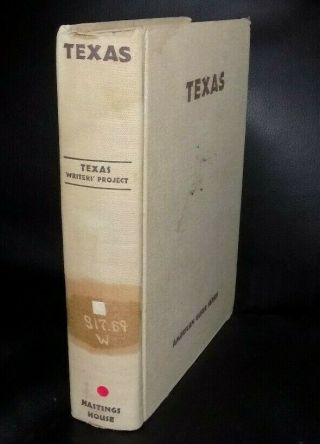 Texas - A Guide To The Lonse Star State - American Guide Series 1945 Hardcover
