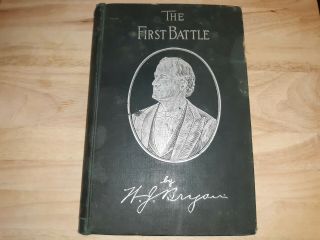 William Jennings Bryan The First Battle: A Story Of The Campaign Of 1896