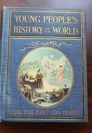 Young Peoples History Of The World For The Past 100 Years 1st Edition 1902