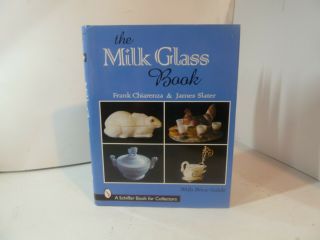 The Milk Glass Book Chiarenza & Slater Schiffer Publishing Ltd 1998 Illust Dj