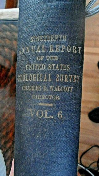1898 19th Annual Report Of The United States Geological Survey Walcott Volume 6
