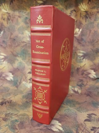 The Art Of Cross - Examination By Francis L.  Wellman - 1983 Legal Classics Edition