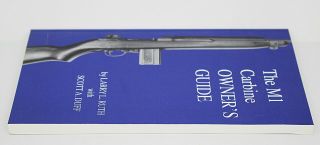 THE M1 CARBINE OWNER ' S GUIDE by Larry L.  Ruth & S.  A.  Duff 2002 Illus Gun Book 3