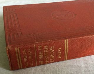 The War on All Fronts: The War in Eastern Europe V5 By John Reed 1919 Hardcover 3