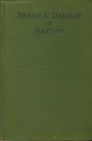 William J.  Bryan And Clarence Darrow At Dayton Scopes Trial 1925 Hc 1st Ed Good