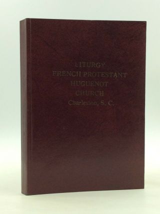 The Liturgy Of The French Protestant Huguenot Church - Charleston,  Sc - 1983