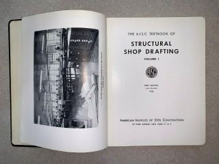 AISC Textbook Structural Shop Drafting Volume 1 1st Edition copyright 1950 USA 2