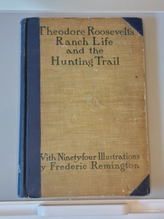 Ranch Life And The Hunting Trail By Theodore Roosevelt,  Century Co. ,  Ex - Library
