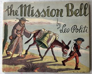 Leo Politi.  The Mission Bell Autographed (dedicated).  1st Ed.  1st Printing 1953