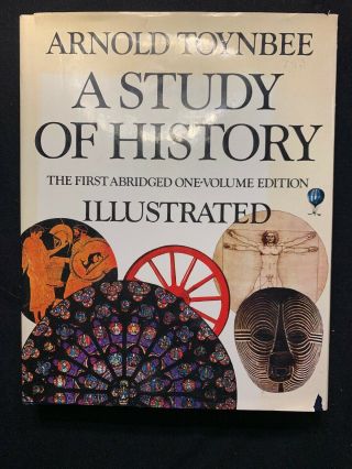 A Study Of History Arnold Toynbee 1972 Illustrated One Volume Abridged