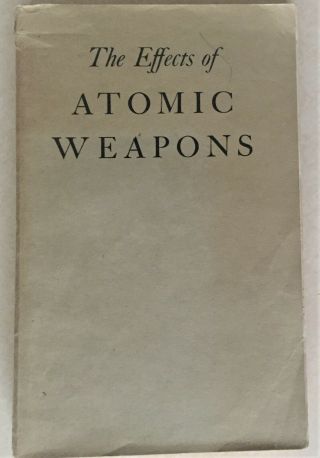 The Effects Of Atomic Weapons Los Alamos Scientific Laboratory 1950