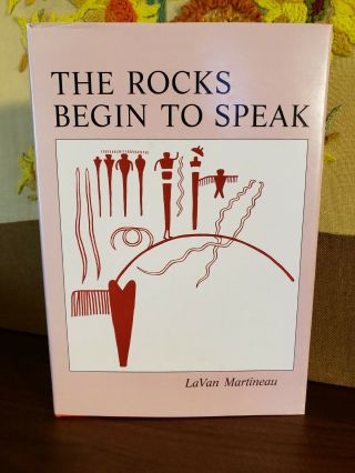 The Rocks Begin To Speak By Lavan Martineau - Illustrated Archeology Book