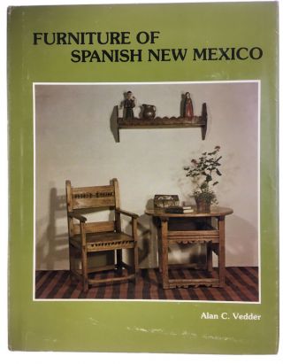 1977 " Furniture Of Spanish Mexico " By Alan C.  Vedder - First Edition Vintage
