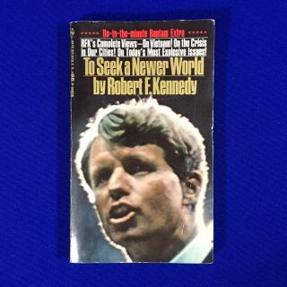 Vtg To Seek A Newer World Robert F.  Kennedy Politics 1968 Rare Htf 60’s
