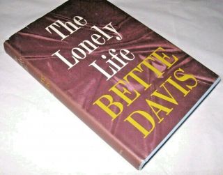 1962 The Lonely Life Autobiography Of Bette Davis Hard Cover Dust Jacket