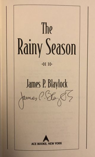 Signed By James P.  Blaylock - The Rainy Season - 1st Ed.  (1999) Rare In Dj