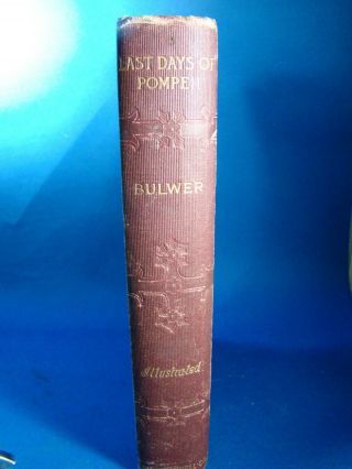 The Last Days of Pompeii by Bulwer - Lytton,  H.  M.  Caldwell Co.  Antique Book 1800 ' s 2