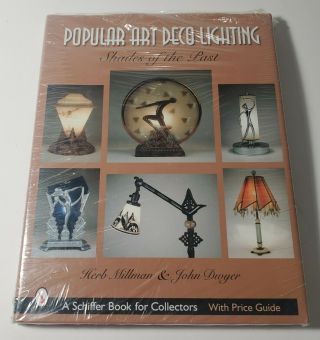 Popular Art Deco Lighting: Shades Of The Past [schiffer Book For Collectors]