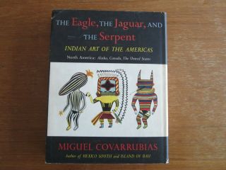 THE Eagle,  THE Jaguar,  AND THE Serpent Indian Art of the Americas - 1954 1st Ed 2