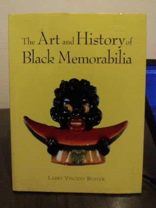 The Art And History Of Black Memorabilia Hardcover Larry V.  Buster