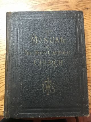 The Manuals Of The Holy Catholic Church 1906