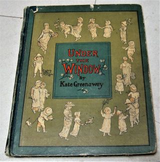 Under The Window By Kate Greenaway First American Edition 1878