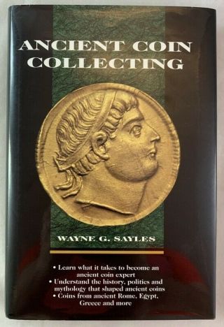 Numismatic Ancient Coin Collecting Wayne G Sayles Reference
