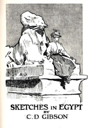 Sketches In Egypt 1899 1st Charles Dana Gibson " Gibson Girls " Nile Sphinx Cairo