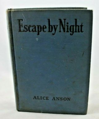 Escape By Night By Alice Anson 1941 1st Edition Cupples & Leon