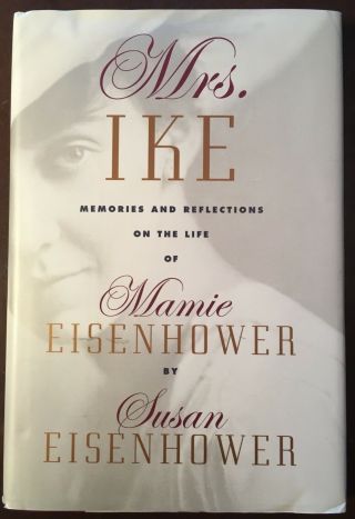Susan Eisenhower Mrs.  Ike 1996 Signed 1st Edition.  1st Printing