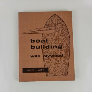 Boat Building With Plywood Glen L.  Witt 1967