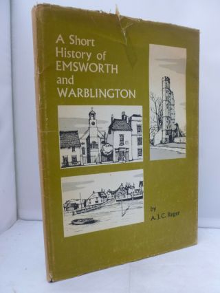 A Short History Of Emsworth And Warblington By A J C Reger Hb Dj 1967