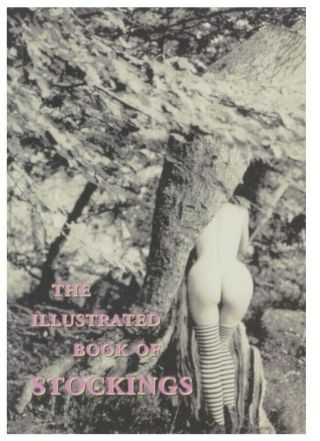 : The Illustrated Book Of Stockings The Erotic Print Society 2002