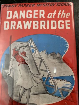 Danger At The Drawbridge By Mildred A Wirt A Penny Parker Mystery Story