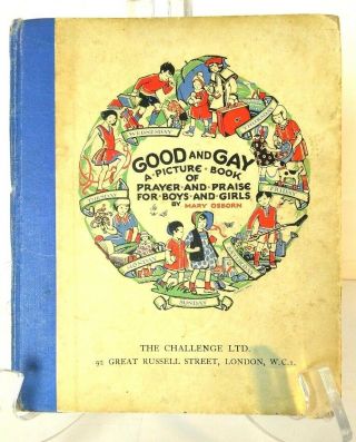 Good & Gay A Picture Book Of Prayer & Praise For Boys & Girls Mary Osborn 1935