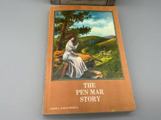 The Pen Mar Story,  By Judith Schlotterbeck (signed) 1977