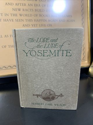 The Lore And The Lure Of The Yosemite By Herbert Earl Wilson Signed 1925