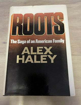 Roots The Saga Of An American Family By Alex Haley 1976 First Edition