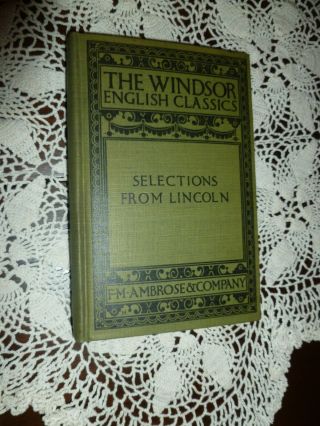 The Windsor English Classics " Selections From Lincoln " 1921,  Letters,  Debates.