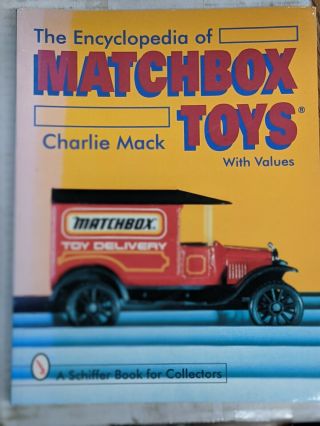 Encyclopedia Of Matchbox Toys Charlie Mack 1997 - Schiffer