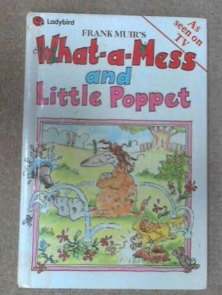 What - A - Mess And The Little Poppet By Muir,  Frank Paperback Book The Fast