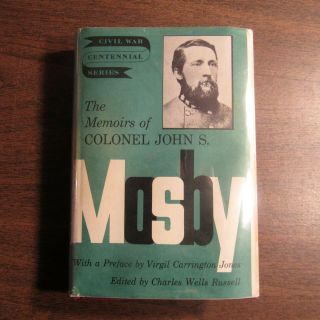 Memoirs Of Colonel John S.  Mosby - Civil War