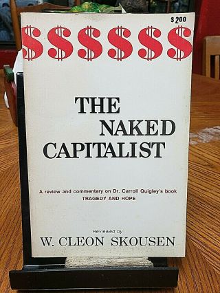 The Naked Capitalist W Cleon Skousen Tragedy And Hope Carroll Quigley Review Pb