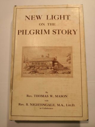 Light On The Pilgrim Story,  By Rev.  T.  W.  Mason With Rev.  B Nightingale