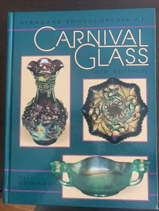 Standard Encyclopedia Of Carnival Glass Fourth Edition